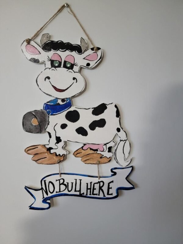 "NO BULL HERE " DOOR HANGER